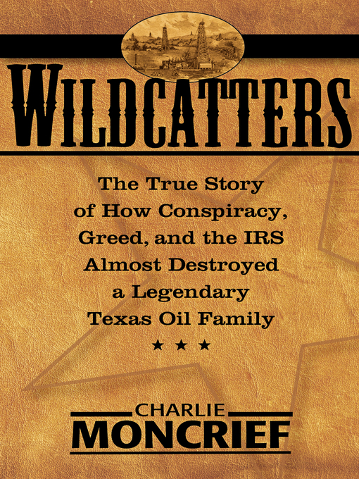 Title details for Wildcatters by Charles Moncrief - Available
